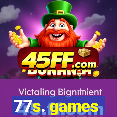77s. games